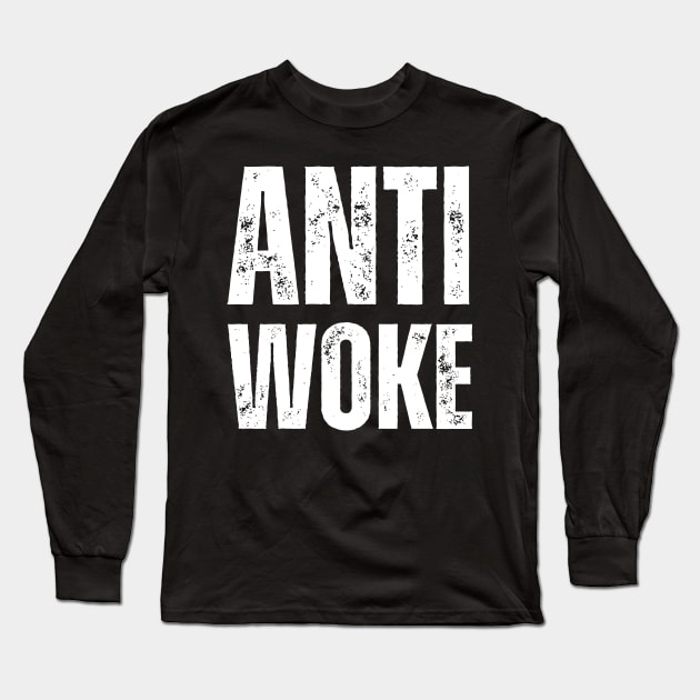 Anti Woke Long Sleeve T-Shirt by la chataigne qui vole ⭐⭐⭐⭐⭐